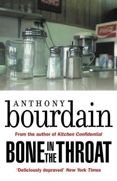 Книга Bone In The Throat (Anthony  Bourdain)