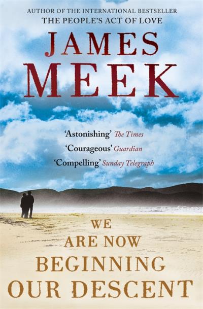 Книга We Are Now Beginning  Our Descent (James  Meek)