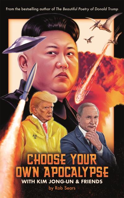 Книга Choose Your Own Apocalypse With Kim Jong-un & Friends (Rob Sears)