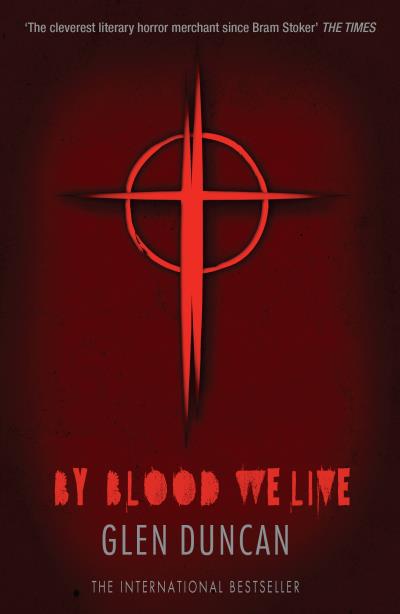 Книга By Blood We Live (The Last Werewolf 3) (Glen Duncan)