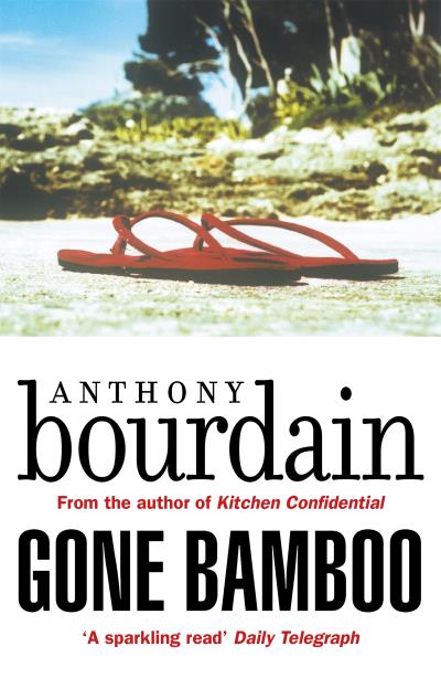 Книга Gone Bamboo (Anthony  Bourdain)