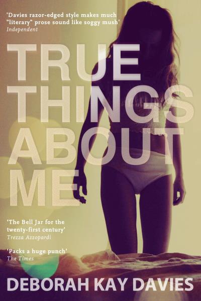 Книга True Things About Me (Deborah Kay Davies)