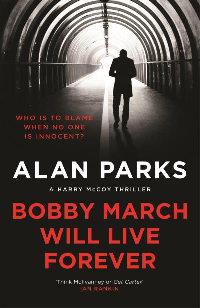 Книга Bobby March Will Live Forever (Alan Parks)