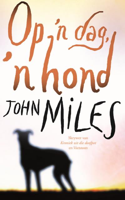 Книга Op 'n dag, 'n hond (John Miles)