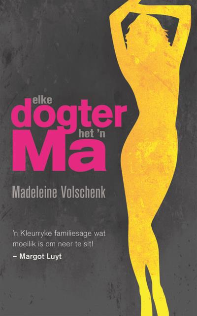 Книга Elke dogter het 'n ma (Madeleine Volschenk)