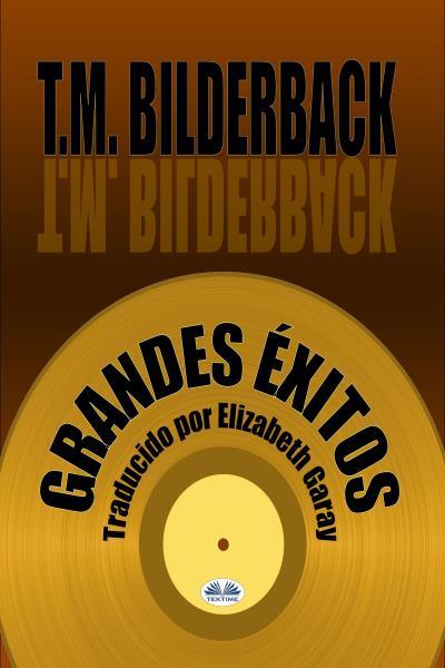 Книга Grandes Éxitos (T. M. Bilderback)