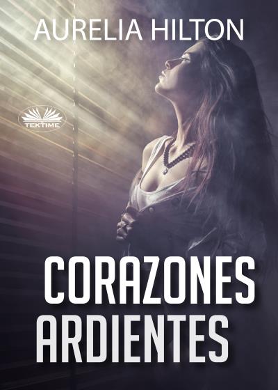 Книга Corazones Ardientes (Aurelia Hilton)