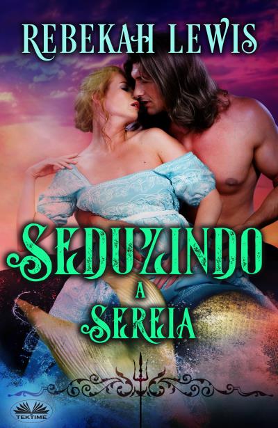 Книга Seduzindo A Sereia (Rebekah Lewis)