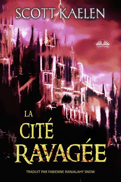 Книга La Cité Ravagée (Scott Kaelen)