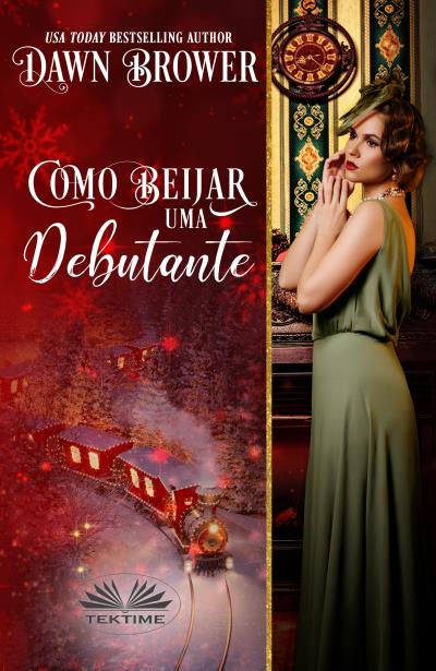 Книга Como Beijar Uma Debutante (Dawn Brower)