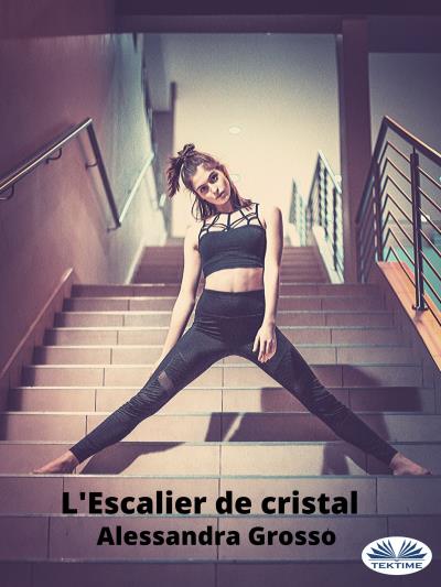 Книга L'Escalier De Cristal (Alessandra Grosso)