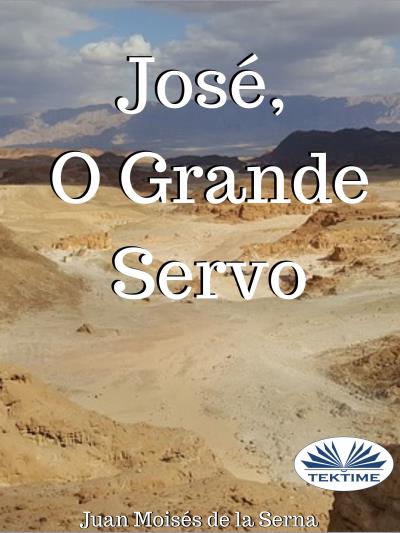 Книга José, O Grande Servo (Juan Moisés De La Serna)