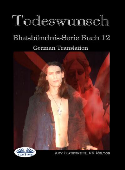 Книга Todeswunsch (Blutsbündnis-Serie Buch 12) (Amy Blankenship)