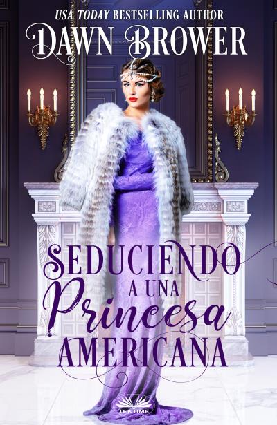 Книга Seduciendo A Una Princesa Americana (Dawn Brower)