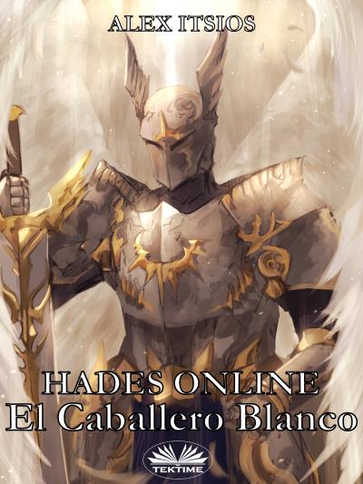 Книга Hades Online: El Caballero Blanco (Alex Itsios)