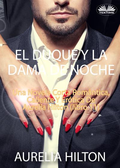 Книга El Duque Y La Dama De Noche (Aurelia Hilton)