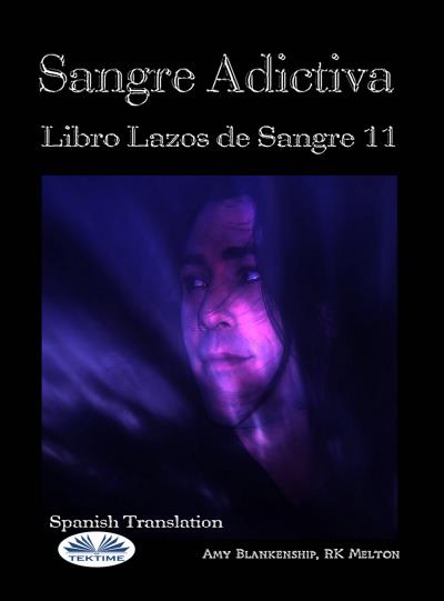 Книга Sangre Adictiva (Lazos De Sangre Libro 11) (Amy Blankenship)