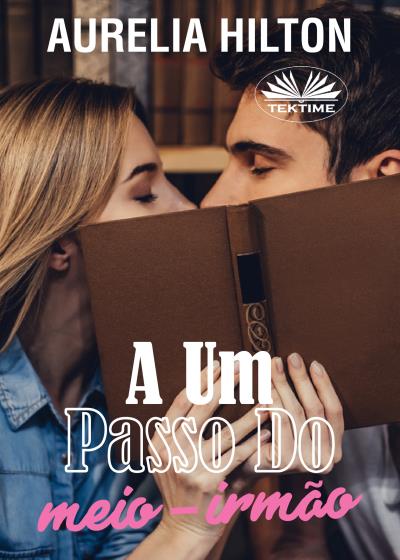 Книга A Um Passo Do Meio-Irmão (Aurelia Hilton)