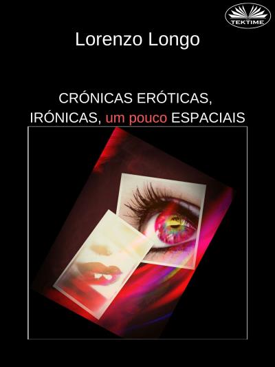 Книга Crónicas Eróticas, Irónicas, Um Pouco Espaciais (Lorenzo Longo)