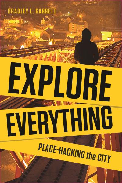 Книга Explore Everything (Bradley Garrett)