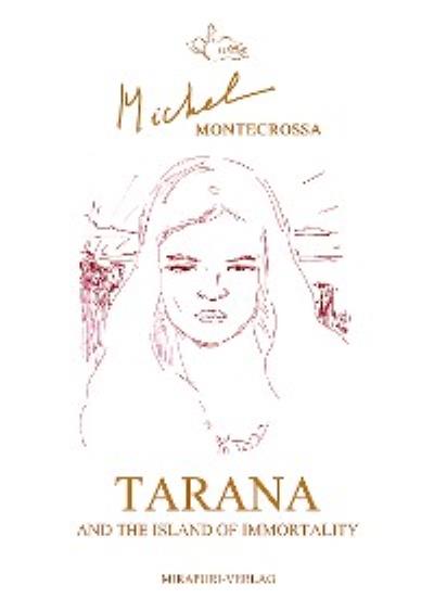 Книга Tarana and the Island of Immortality (Michel Montecrossa)