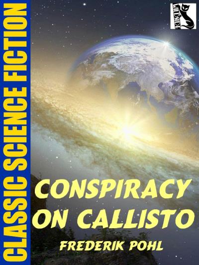 Книга Conspiracy on Callisto (Frederik Pohl)