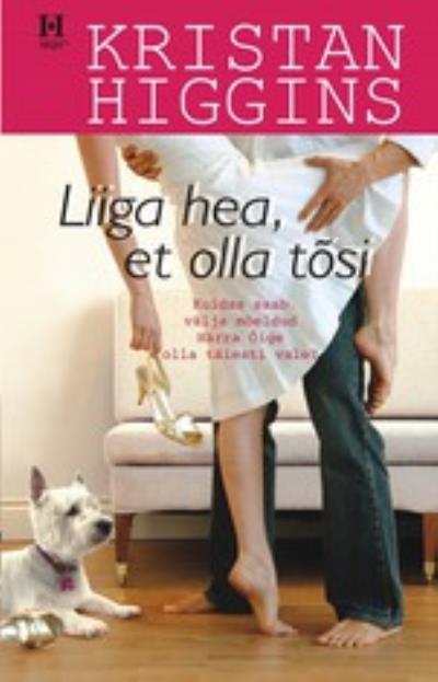 Книга Liiga hea, et olla tõsi (Kristan Higgins)