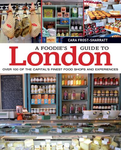 Книга A Foodie's Guide to London (Cara Frost-Sharratt)