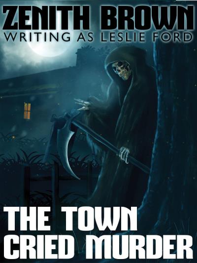 Книга The Town Cried Murder (Leslie Ford, Zenith)