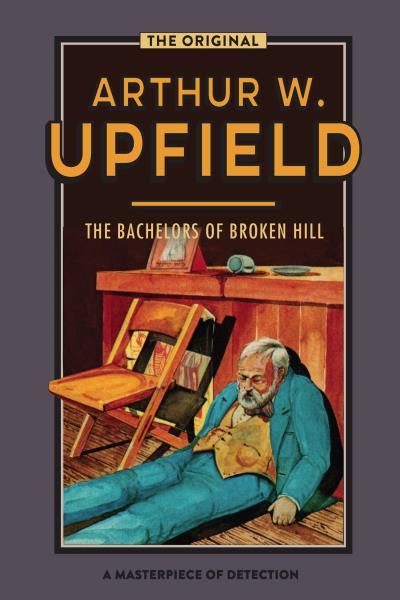 Книга The Bachelors of Broken Hill (Arthur W. Upfield)