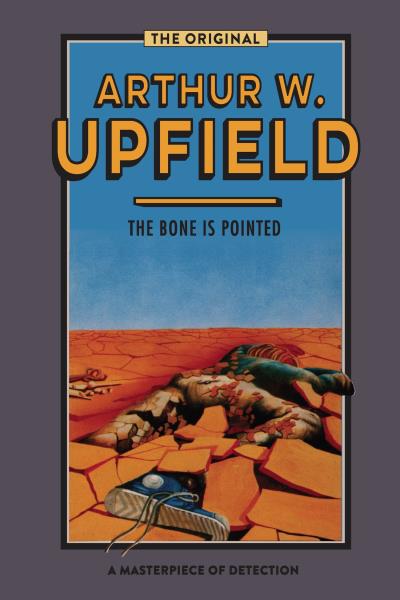 Книга The Bone is Pointed (Arthur W. Upfield)