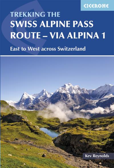 Книга The Swiss Alpine Pass Route - Via Alpina Route 1 (Kev Reynolds)