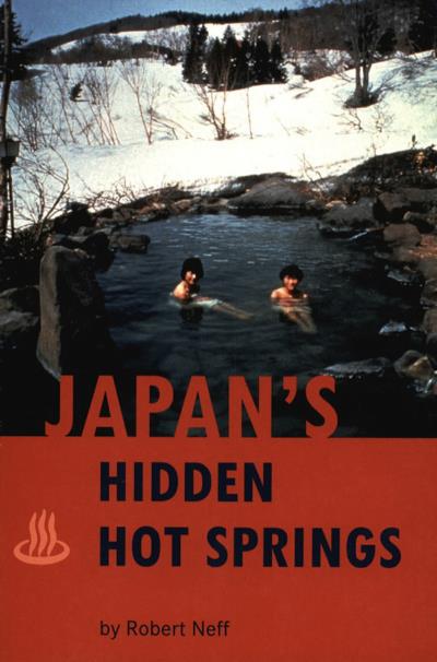 Книга Japan's Hidden Hot Springs (Robert Neff)