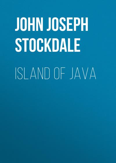 Книга Island of Java (John Joseph Stockdale)