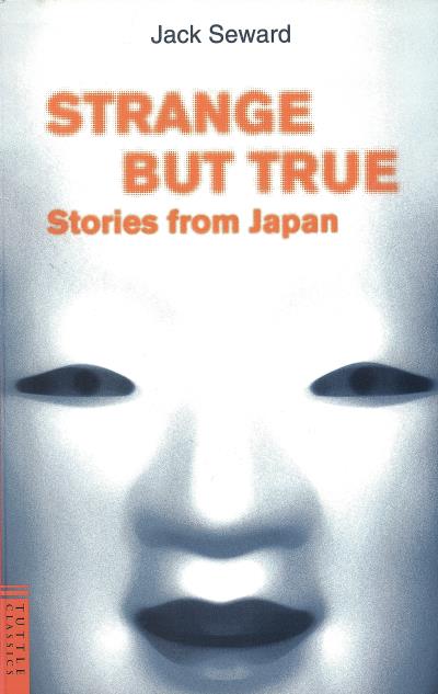 Книга Strange But True Stories from Japan (Jack Seward)