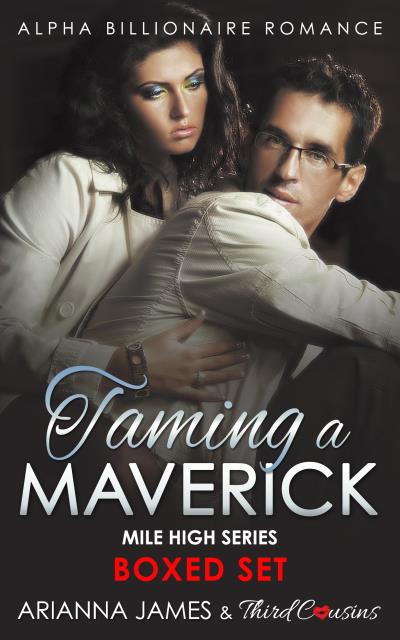 Книга Taming a Maverick Saga Alpha Billionaire Romance (Third Cousins, Arianna James)