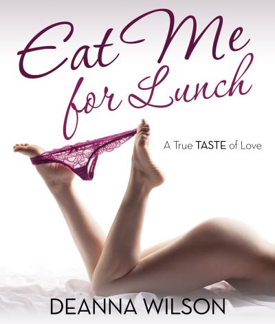 Книга Eat Me For Lunch (Deanna Wilson)