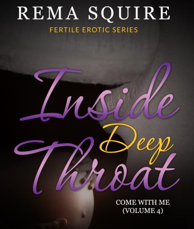 Книга INSIDE DEEP THROAT: Come With Me (Volume 4) (Rema Squire)