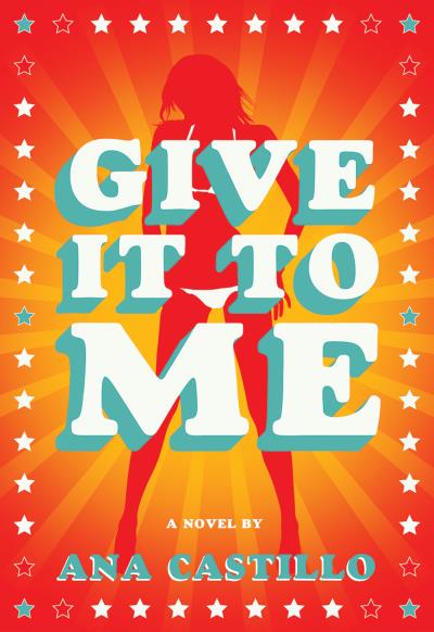 Книга Give It To Me (Ana  Castillo)