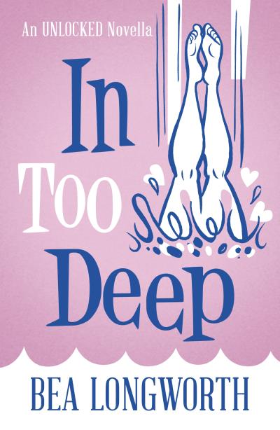 Книга In Too Deep (Bea Longworth)