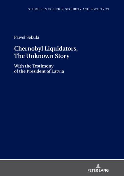 Книга Chernobyl Liquidators. The Unknown Story (Pawel Sekula)