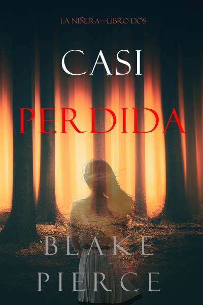 Книга Casi Perdida (Блейк Пирс)