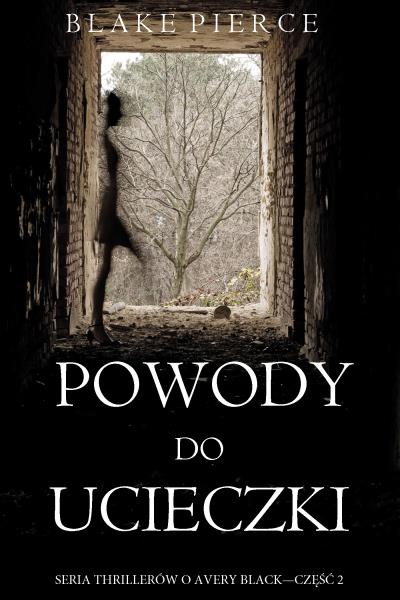 Книга Powody do ucieczki (Блейк Пирс)