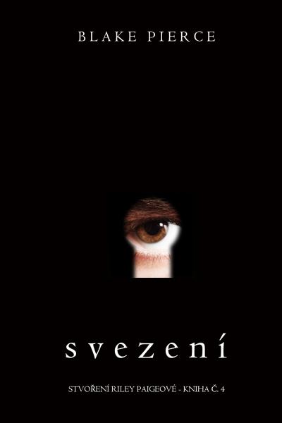 Книга Svezení (Блейк Пирс)