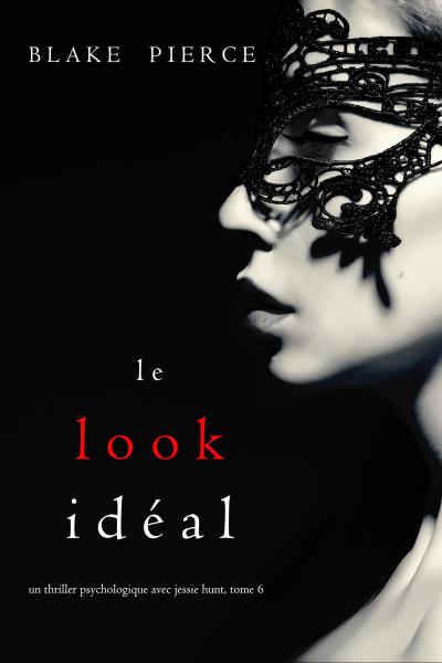 Книга Le Look Idéal (Блейк Пирс)