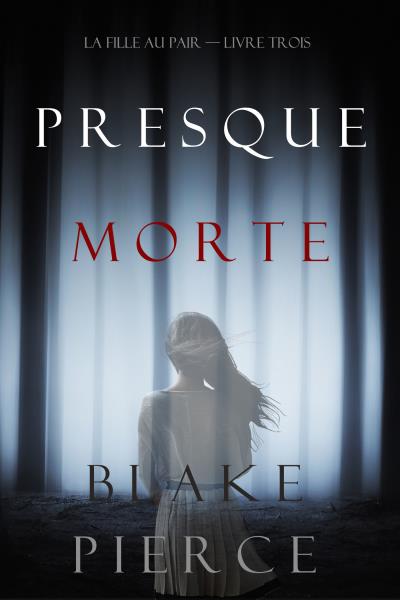 Книга Presque Morte (Блейк Пирс)