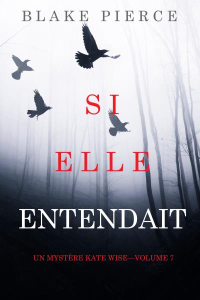 Книга Si elle entendait (Блейк Пирс)