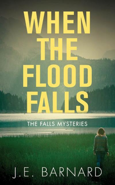 Книга When the Flood Falls (J.E. Barnard)