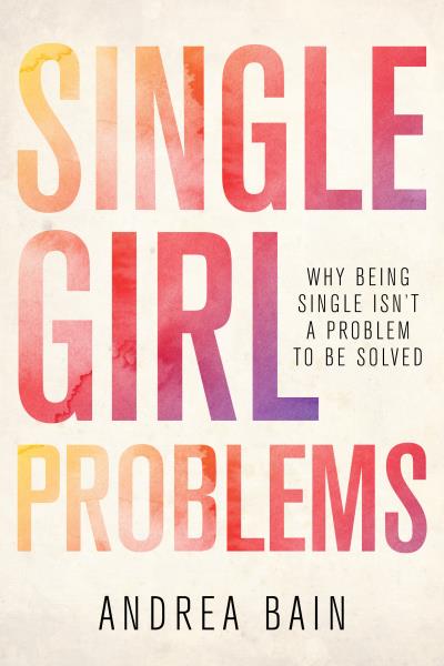 Книга Single Girl Problems (Andrea Bain)