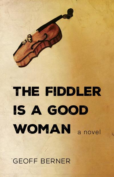 Книга The Fiddler Is a Good Woman (Geoff Berner)